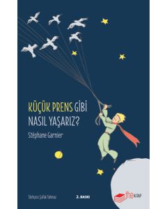 Küçük Prens Gibi Nasıl Yaşarız?