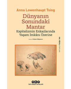 Dünyanın Sonundaki Mantar - Kapitalizmin Enkazlarında Yaşam İmkânı Üzerine