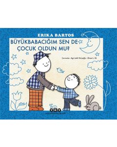 Büyükbabacığım Sen de Çocuk Oldun mu?