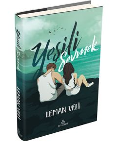 Yeşili Sevmek (Ciltli)