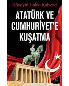 Atatürk ve Cumhuriyet'e Kuşatma