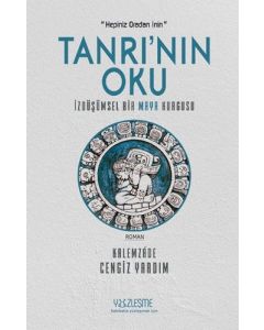Tanrı'nın Oku - İzdüşümsel Bir Maya Kurgusu