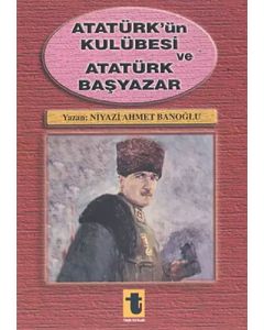 Atatürk'ün Kulübesi ve Atatürk Başyazar