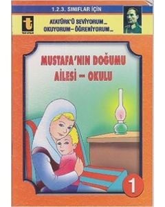 Mustafa’nın Doğumu - Ailesi - Okulu