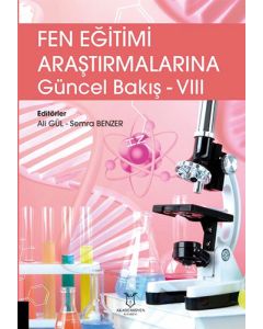Fen Eğitimi Araştırmalarına Güncel Bakış - VIII