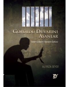 Görüldü Duvarını Aşanlar - Sırları Gizleyen Yazıların Öyküsü