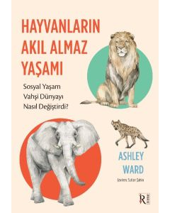 Hayvanların Akıl Almaz Yaşamı