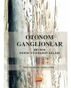 Otonom Ganglionlar - Beynin Derin İstihbarat Ağları