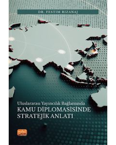 Uluslararası Yayıncılık Bağlamında Kamu Diplomasisinde Stratejik Anlatı