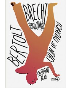 Bertolt Brecht Tiyatrosunda Oyun Ve Oyuncu