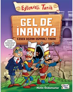 Gel De İnanma - Ezber Bozan Osmanlı Tarihi
