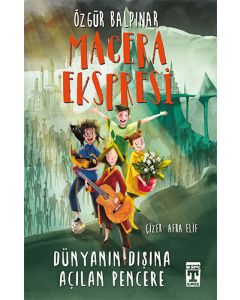 Macera Ekspresi - Dünyanın Dışına Açılan Pencere