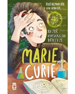 Haydi Kurtaralım Dünyayı 1 - Marie Curie