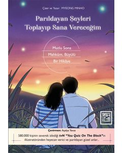 Parıldayan Şeyleri Toplayıp Sana Vereceğim