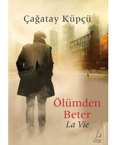 Ölümden Beter - La Vie