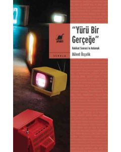 Yürü Bir Gerçeğe - Hakikat Sonrası'nı Anlamak