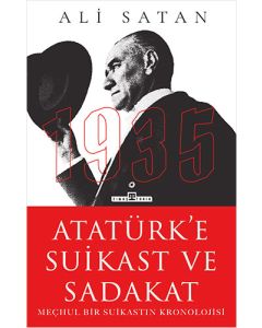 Atatürk’e Suikast ve Sadakat