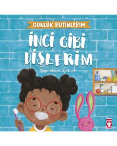 İnci Gibi Dişlerim - Günlük Rutinlerim