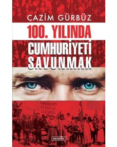 100.Yılında Cumhuriyeti Savunmak