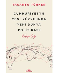Cumhuriyet’in Yeni Yüzyılında Yeni Dünya Politikası