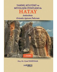 Tarihi Kültürü ve Öyküleri ile Hatay