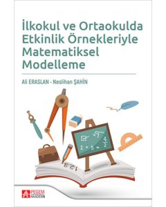 İlkokul ve Ortaokulda Etkinlik Örnekleriyle Matematiksel Modelleme