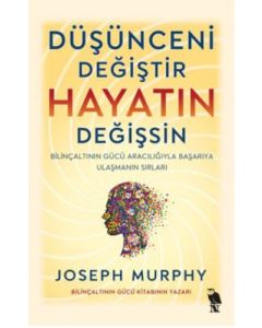 Düşünceni Değiştir Hayatın Değişsin