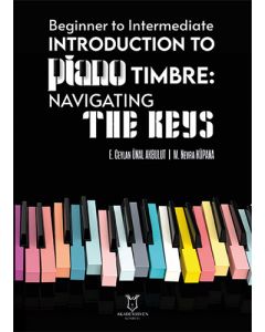 Beginner To Intermediate Introduction To Piano Timbre: Navıgatıng The Keys