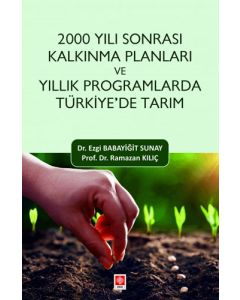 2000 Yılı Sonrası Kalkınma Planları ve Yıllık Programlarda Türkiye'de Tarım 