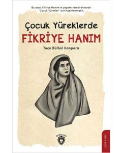 Çocuk Yüreklerde Fikriye Hanım