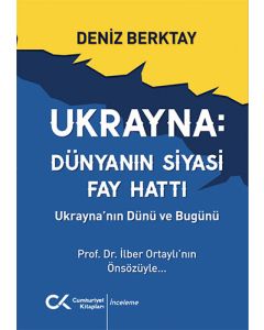 Ukrayna Dünyanın Siyasi Fay Hattı