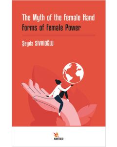 The Myth of the Female Hand - Forms of Female Power