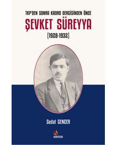 TKP’den Sonra Kadro Dergisinden Önce Şevket Süreyya (1928-1932)