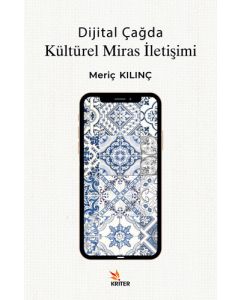 Dijital Çağda Kültürel Miras İletişimi
