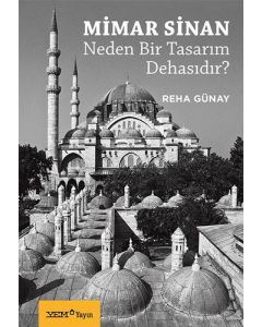 Mimar Sinan Neden Bir Tasarım Dehasıdır?