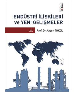 Endüstri İlişkileri ve Yeni Gelişmeler 