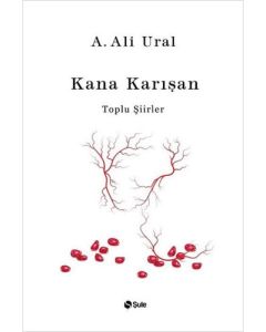 Kana Karışan - Toplu Şiirler (Bez Ciltli)