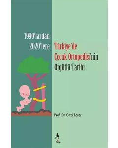 Türkiye’de Çocuk Ortopedisi’nin Örgütlü Tarihi