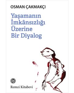 Yaşamanın İmkansızlığı Üzerine Bir Diyalog