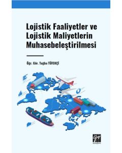 Lojistik Faaliyetler ve Lojistik Maliyetlerin Muhasebeleştirilmesi 