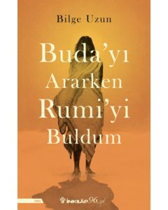 Buda'yı Ararken Rumi'yi Buldum