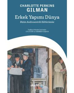 Erkek Yapımı Dünya - Bizim Androsentrik Kültürümüz