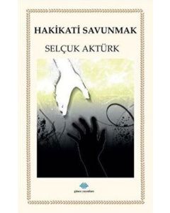 Hakikatı Savunmak