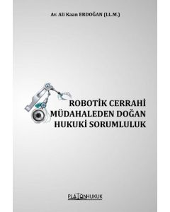 Robotik Cerrahi Müdahaleden Doğan Hukuki Sorumluluk