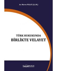 Türk Hukukunda Birlikte Velayet 