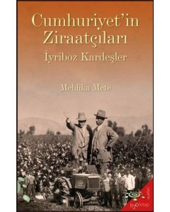 Cumhuriyet'in Ziraatçıları - İyriboz Kardeşler