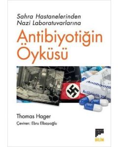 Sahra Hastanelerinden Nazi Laboratuvarlarına Antibiyotiğin Öyküsü