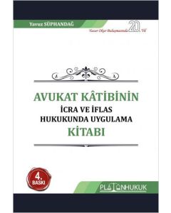 Avukat Kâtibinin İcra ve İflas Hukukunda Uygulama Kitabı 