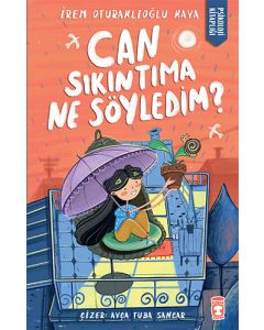 Can Sıkıntıma Ne Söyledim?