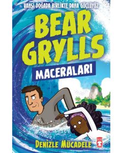 Bear Grylls Maceraları - Denizle Mücadele 
